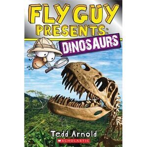 Fly Guy Presents: Dinosaurs -- Tedd Arnold